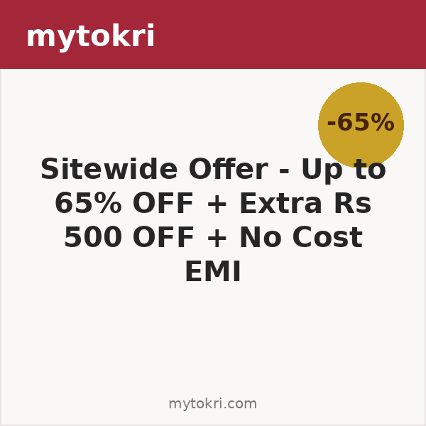 Sitewide Offer - Up to 65% OFF + Extra Rs 500 OFF + No Cost EMI